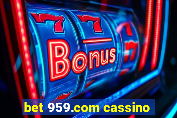 bet 959.com cassino